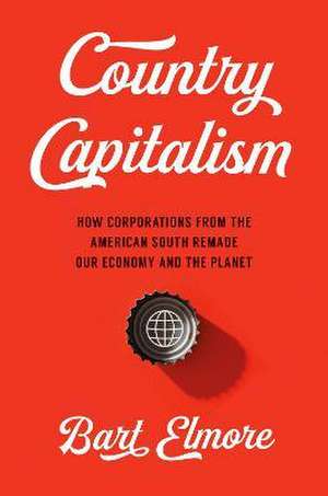 Country Capitalism de Bart Elmore