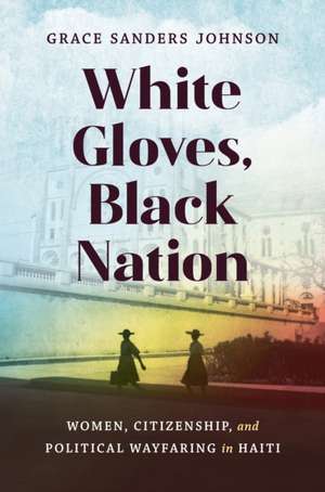 White Gloves, Black Nation de Grace Sanders Johnson