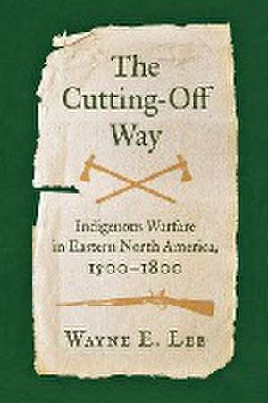 The Cutting-Off Way de Wayne E. Lee