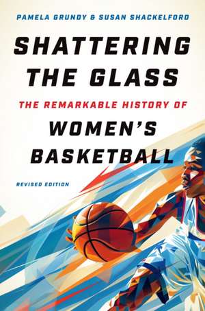 Shattering the Glass de Pamela Grundy