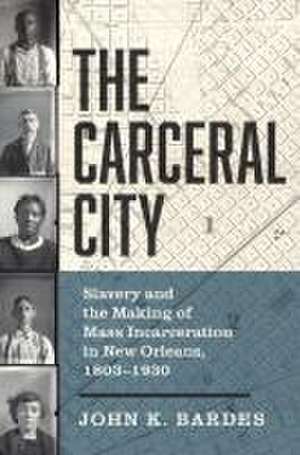 The Carceral City de John Bardes