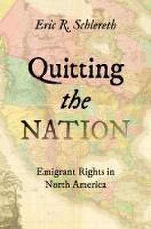 Quitting the Nation de Eric R. Schlereth