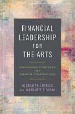 Financial Leadership for the Arts de Cleopatra Charles