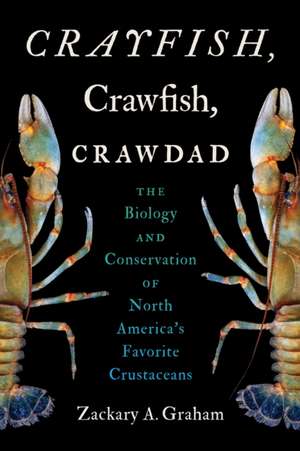 Crayfish, Crawfish, Crawdad de Zackary A. Graham