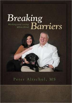 Breaking Barriers de Peter Altschul MS