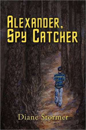 Alexander, Spy Catcher de Diane Stormer
