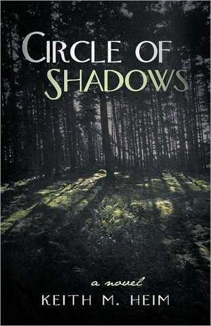 Circle of Shadows de Keith M. Heim