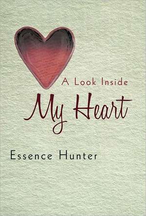 A Look Inside My Heart de Essence Hunter