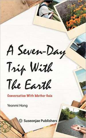 A Seven-Day Trip with the Earth de Yeonmi Hong