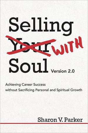 Selling with Soul de Sharon V. Parker