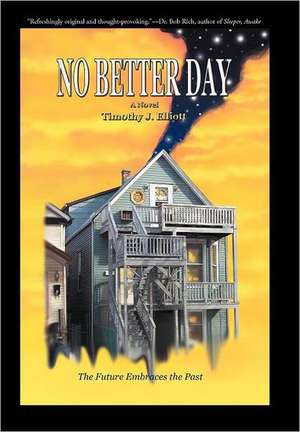 No Better Day de Timothy J. Elliott