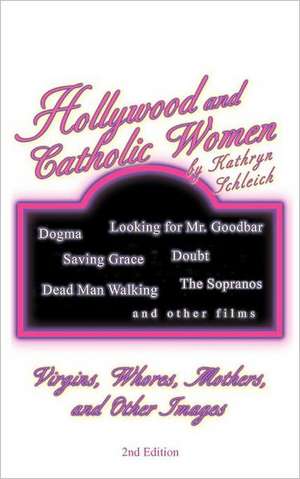 Hollywood and Catholic Women de Kathryn Schleich