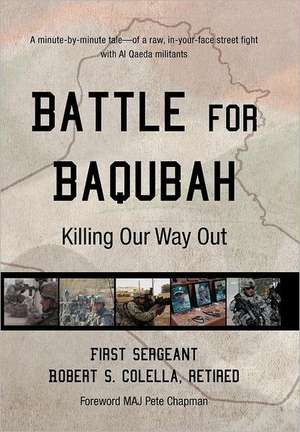 Battle for Baqubah de First Sergeant Robert S. Colella Ret