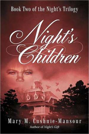 Night's Children de Mary M. Cushnie-Mansour