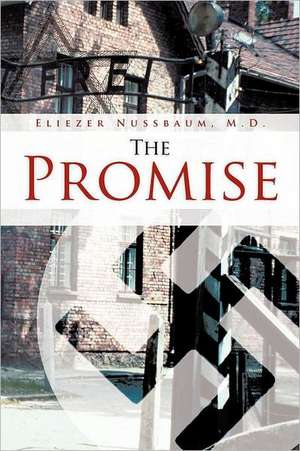 The Promise de Eliezer Nussbaum M. D.