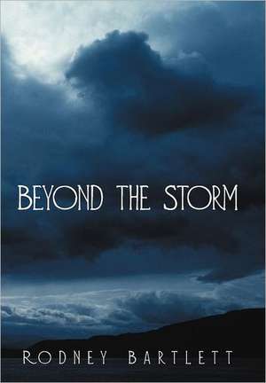 Beyond the Storm de Rodney Bartlett