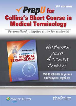 PrepU for Collins's Short Course in Medical Terminology de C. Edward Collins