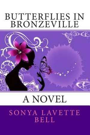 Butterflies in Bronzeville de Sonya Lavette Bell