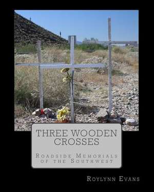 Three Wooden Crosses de MR Roylynn Evans