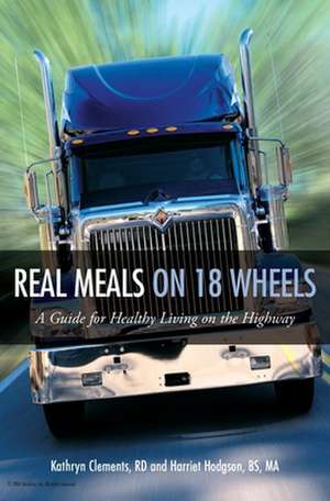 Real Meals on 18 Wheels de Kathryn E. Clements Rd