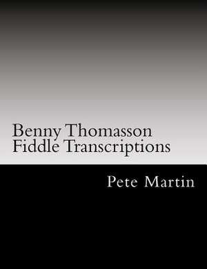 Benny Thomasson Fiddle Transcriptions de Pete Martin