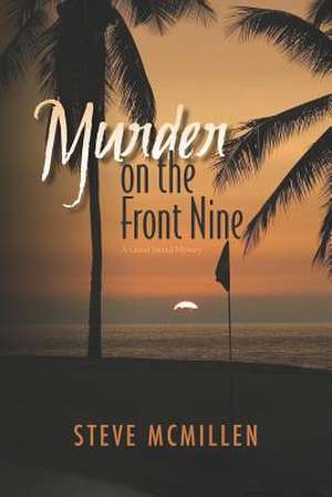 Murder on the Front Nine de Steve McMillen