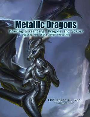 Metallic Dragons de Mrs Christina M. Yen