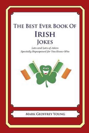 The Best Ever Book of Irish Jokes de Mark Geoffrey Young