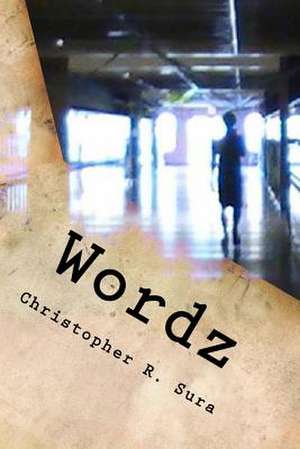 Wordz de Christopher R. Sura