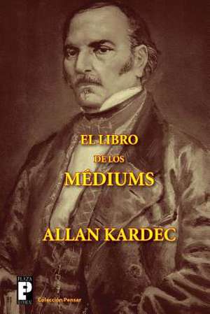 El Libro de Los Mediums de Allan Kardec