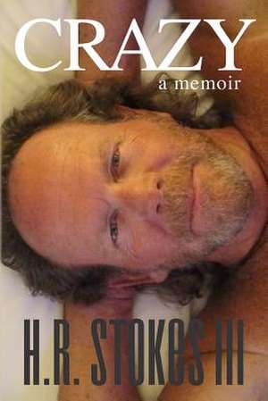 Crazy a Memoir de H. R. III Stokes