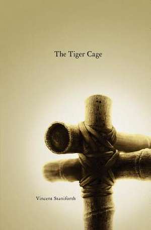 The Tiger Cage de MR Vincent Staniforth