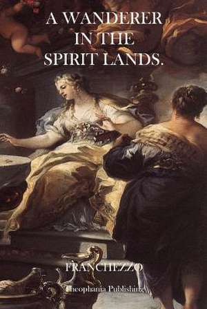 A Wanderer in the Spirit Lands de Franchezzo