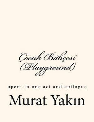 Cocuk Bahcesi (Playground) de Murat Yak?n