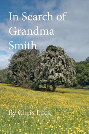 In Search of Grandma Smith de Chris Luck