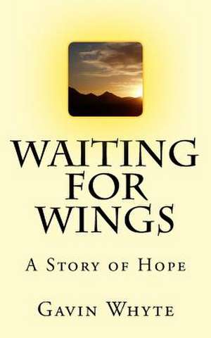 Waiting for Wings de Gavin Whyte