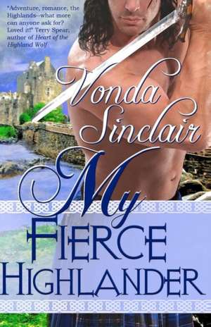 My Fierce Highlander de Vonda Sinclair