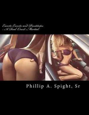 Escorts Escorts and Prostitutes de Phillip A. Spight Sr