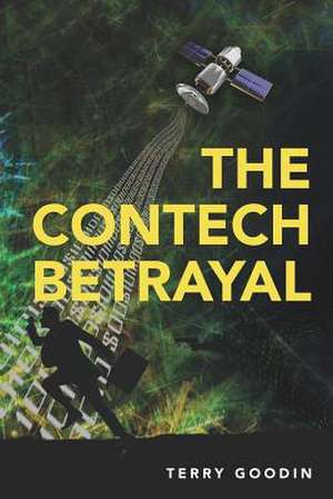 The Contech Betrayal de Terry Goodin