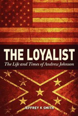 The Loyalist de Jeffrey K. Smith