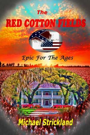 The Red Cotton Fields de Michael Strickland