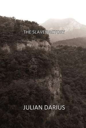 The Slave Factory de Julian Darius