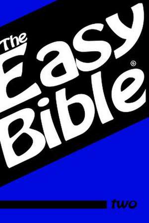 The Easy Bible Volume Two de Dwight A. Clough