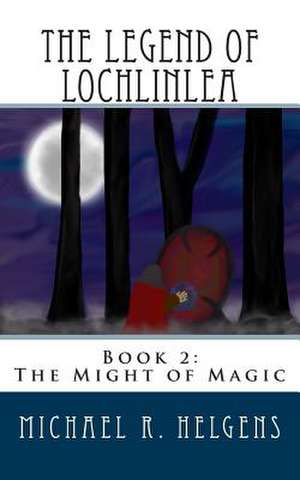 The Legend of Lochlinlea de MR Michael R. Helgens