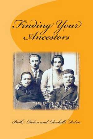 Finding Your Ancestors de Beth Reben