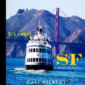 It's Simply...SF de Cali Gilbert