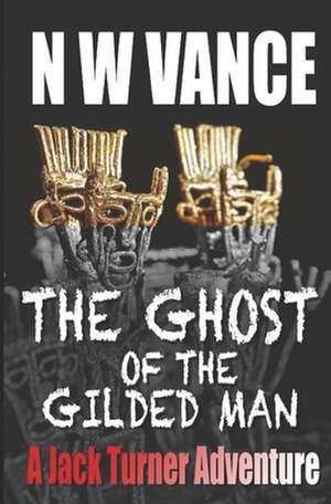 The Ghost of the Gilded Man de Nick Vance