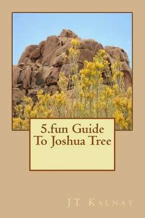 5.Fun Guide to Joshua Tree de MR J. T. Kalnay