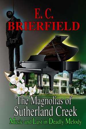 The Magnolias of Sutherland Creek de E. C. Brierfield