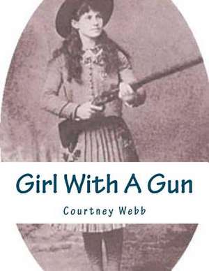 Girl with a Gun de Courtney Webb